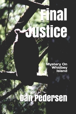 Final Justice: Mystery on Whidbey Island by Dan Pedersen