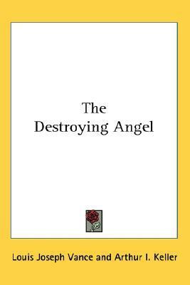 The Destroying Angel by Louis Joseph Vance