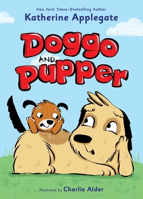 Doggo and Pupper by Katherine Applegate