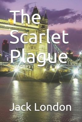 The Scarlet Plague by Jack London