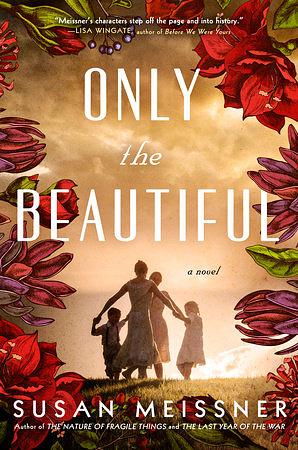 Only the Beautiful by Susan Meissner