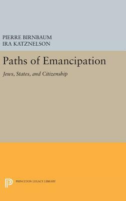 Paths of Emancipation: Jews, States, and Citizenship by 