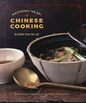 Mastering the Art of Chinese Cooking by Eileen Yin-Fei Lo