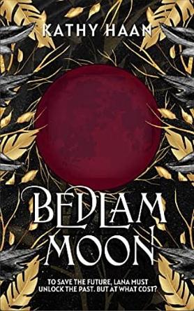 Bedlam Moon by Kathy Haan