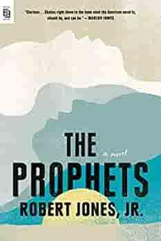 The Prophets by Robert Jones Jr.