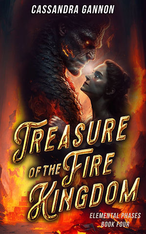 Treasure of the Fire Kingdom by Cassandra Gannon