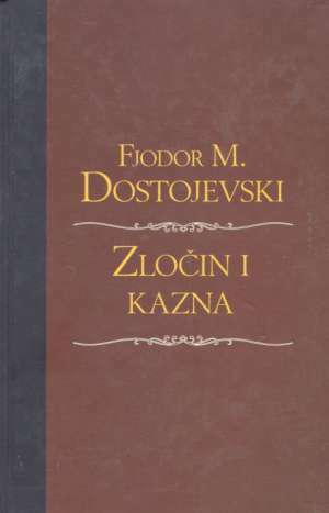 Zločin i kazna by Fyodor Dostoevsky