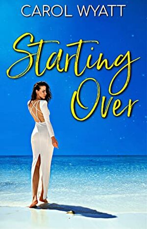 Starting Over by Carol Wyatt