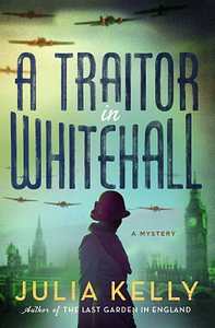 A Traitor in Whitehall by Julia Kelly