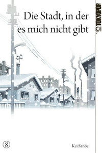 Die Stadt, in der es mich nicht gibt, Band 08 by Kei Sanbe