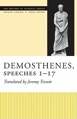 Demosthenes, Speeches 1-17 by Demosthenes
