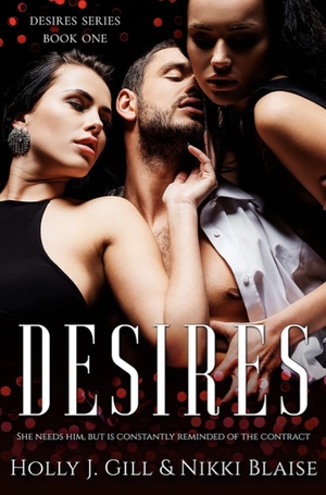 Desires by Nikki Blaise, Holly J. Gill