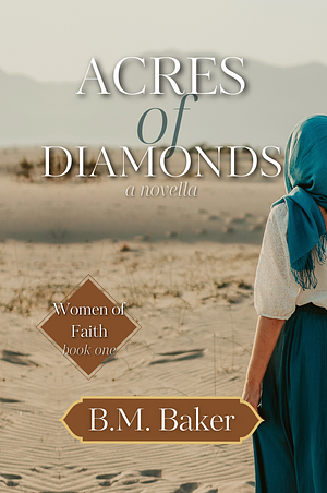 Acres of Diamonds: Women of Faith Series 1 ~ A Woman of Shunem Novella by B.M. Baker