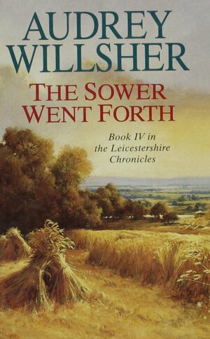 The Sower Went Forth by Audrey Willsher