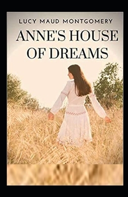 Anne's House of Dreams Illustrated by L.M. Montgomery