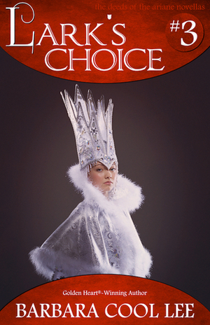 Lark's Choice by Barbara Cool Lee