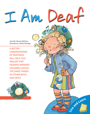 I Am Deaf by Jennifer Moore-Mallinos