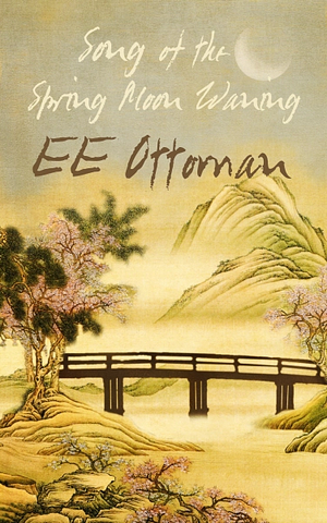Song of the Spring Moon Waning by E.E. Ottoman