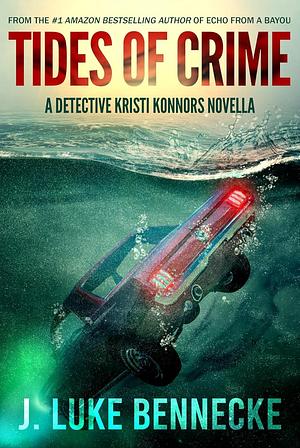 Tides of Crime: A Detective Kristi Konnors Novella by J. Luke Bennecke