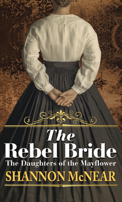The Rebel Bride by Shannon McNear