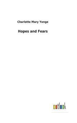 Hopes and Fears by Charlotte Mary Yonge