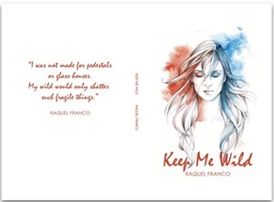 Keep Me Wild by Raquel Franco