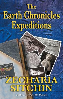 The Earth Chronicles Expeditions by Zecharia Sitchin