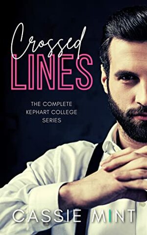 Crossed Lines: The Complete Kephart College Series by Cassie Mint