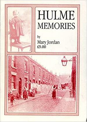 Hulme Memories by Mary Jordan