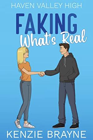 Faking What's Real by Kenzie Brayne
