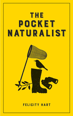 The Pocket Naturalist by Felicity Hart