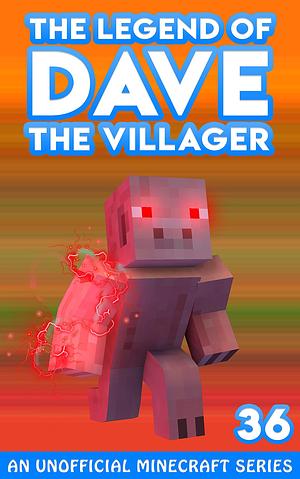 Dave the Villager 36: Unofficial Minecraft Books by Dave Villager, Dave Villager