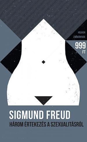 Három értekezés a szexualitásról by Sigmund Freud