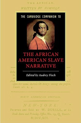 The Cambridge Companion to the African American Slave Narrative by 