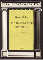 Jake je důležité míti Filipa by Jiří Zdeněk Novák, Oscar Wilde