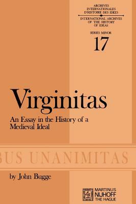 Virginitas: An Essay in the History of a Medieval Ideal by M. Murray