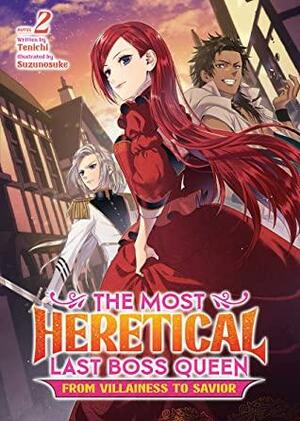 The Most Heretical Last Boss Queen: From Villainess to Savior (Light Novel) Vol. 2 by Tenichi