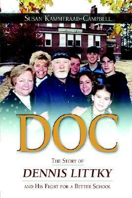 Doc: The Story of Dennis Littky and His Fight for a Better School by Susan Kammeraad-Campbell