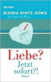 Liebe? Jetzt Sofort?! by Bianka Minte-König, Gwyneth Minte