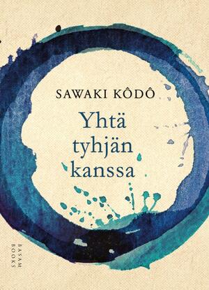 Yhtä tyhjän kanssa by Kodo Sawaki