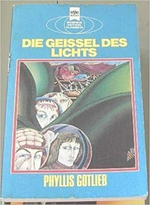 Die Geißel des Lichts by Phyllis Gotlieb, Walter Brumm