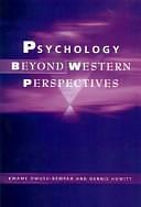 Psychology Beyond Western Perspectives by Kwame Owusu-Bempah, Dennis Howitt