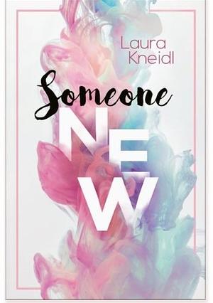 Someone new by Laura Kneidl