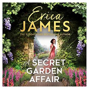 A Secret Garden Affair by Erica James