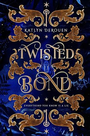 Twisted Bond by Katlyn DeRouen