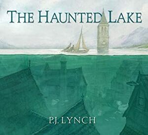 The Haunted Lake by P.J. Lynch