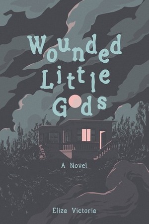 Wounded Little Gods by Eliza Victoria