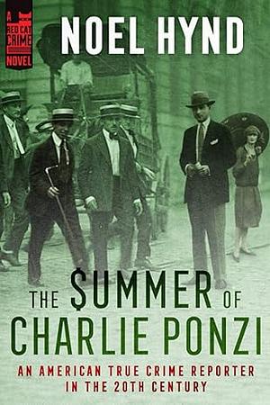 The Summer of Charlie Ponzi by Noel Hynd