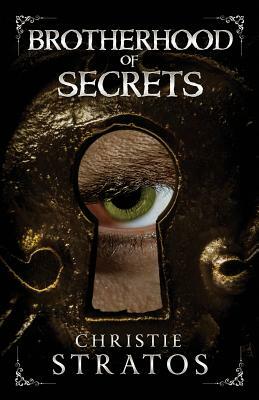 Brotherhood of Secrets: Victorian psychological suspense by Christie Stratos