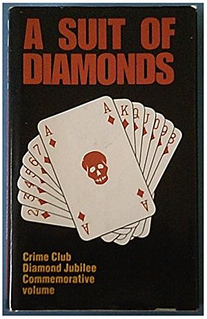 A Suit of Diamonds by Reginald Hill, Michael Pearce, Martin Russell, Sarah Caudwell, Mike Ripley, Patricia Moyes, Gwendoline Butler, Charlotte MacLeod, Robert Barnard, Eric Wright, Elizabeth E.X. Ferrars, John Malcolm, Anthea Fraser